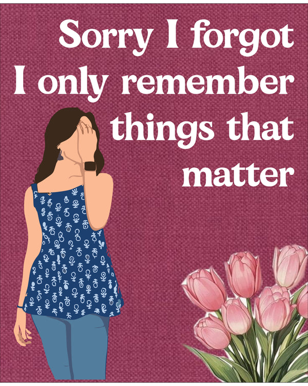 Sorry I Forgot Quote Poster